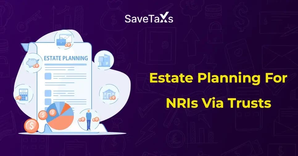 Estate Planning For NRIs Via Trusts