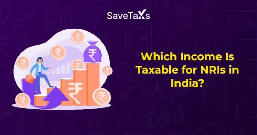 Which Income Is Taxable for NRIs in India?