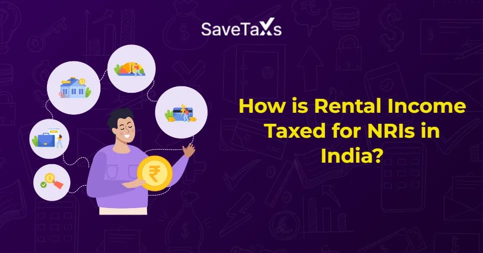 Rental Income Taxed for NRIs