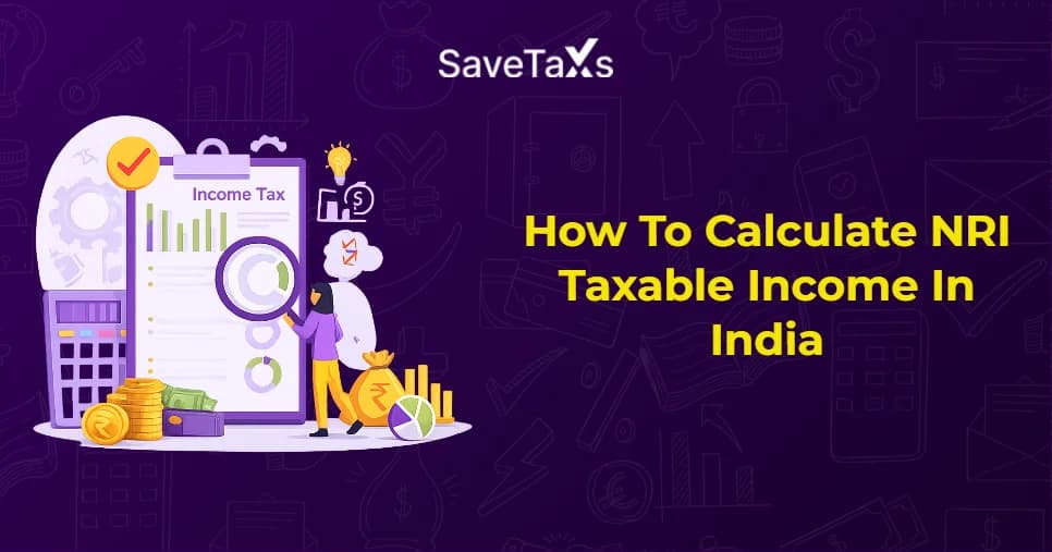 How To Calculate NRI Taxable Income In India