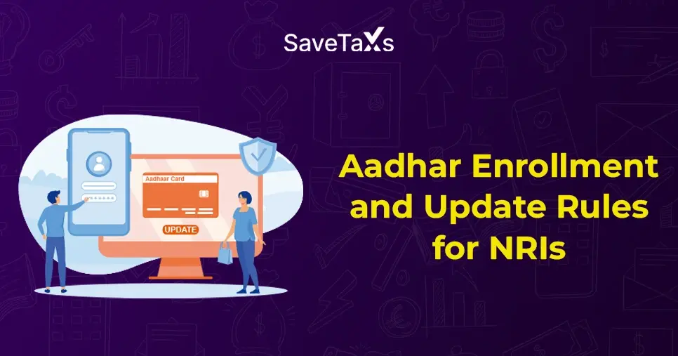 What are the Aadhar Enrollment and Update Rules for NRIs?