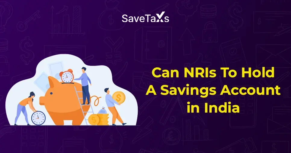 Can NRI Hold a Savings Account in India?