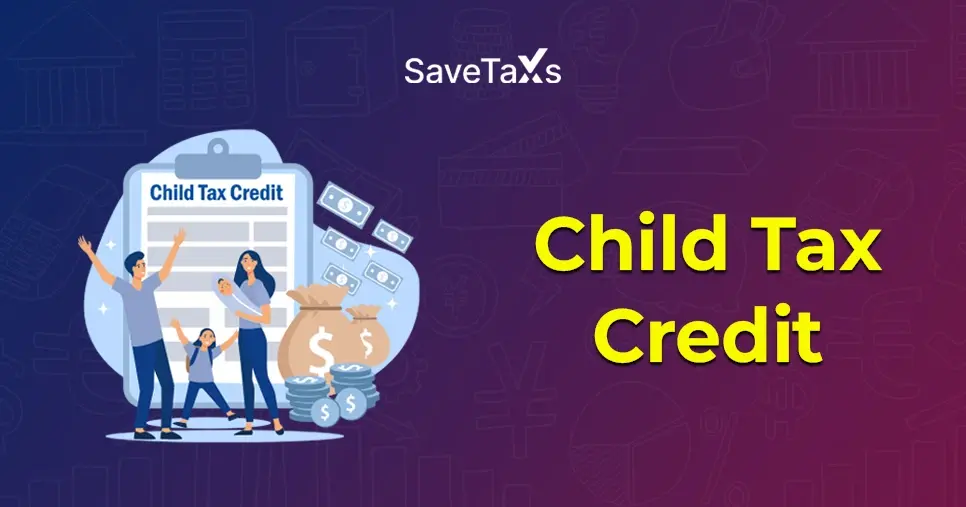 Child Tax Credit - Meaning, How Does It Work And Who Qualifies