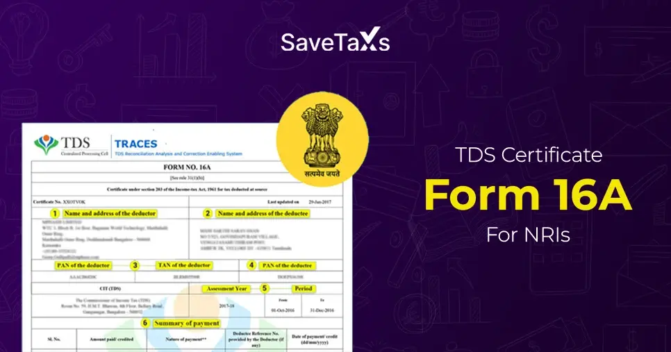 TDS Certificate Form 16A For NRIs: TDS on Indian Income
