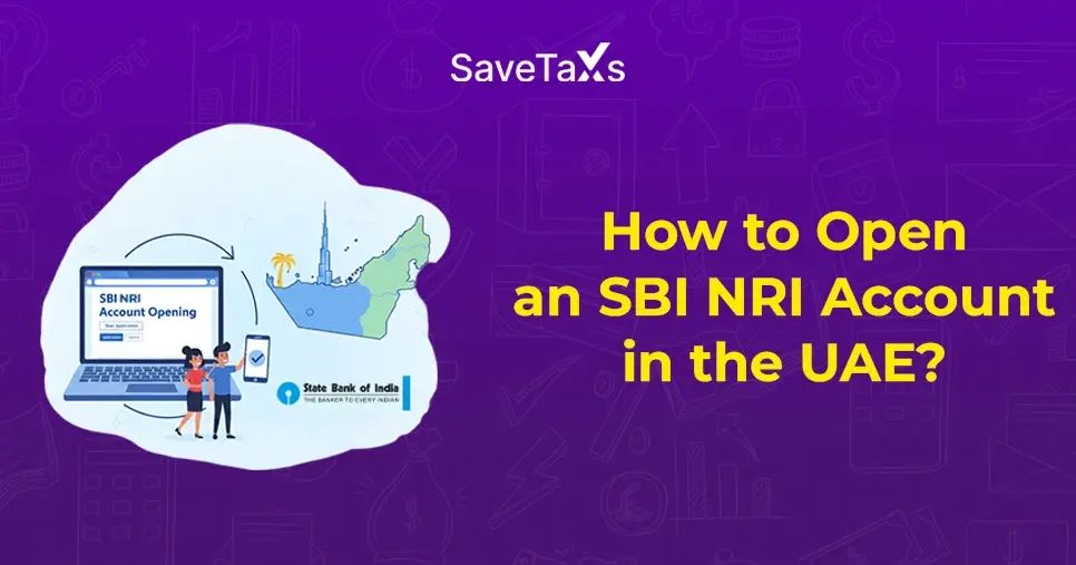 How to Open an SBI NRI Account in the UAE?