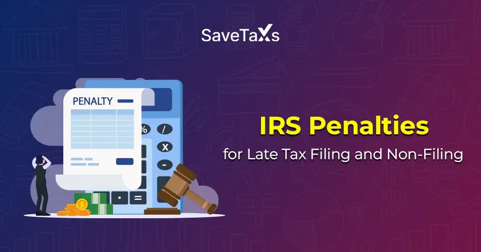 What Are The Penalties for Late Filing or Not Filing Taxes At All?