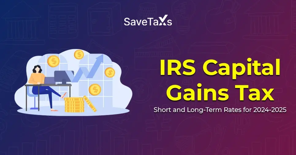 IRS Capital Gains Tax: Short and Long-Term Rates for 2024-2025