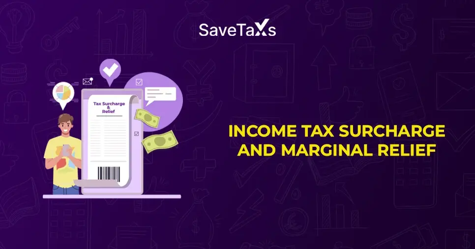 Income Tax Surcharge and Marginal Relief