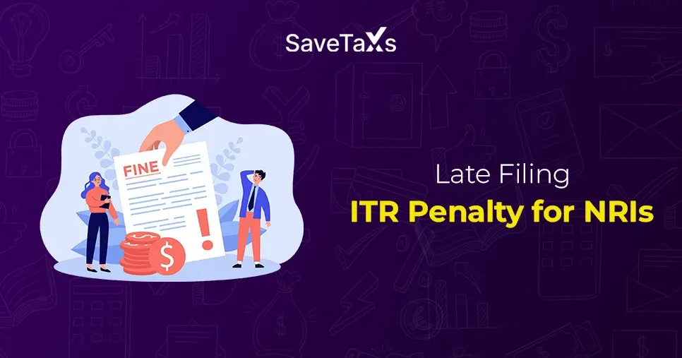 Penalty for Late Filing of Income Tax Return for NRIs