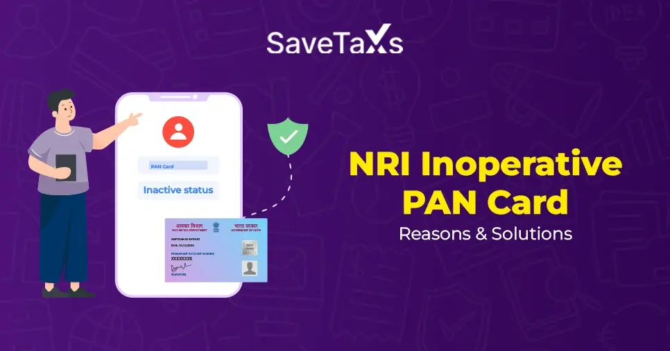 NRI Inoperative PAN Card: Reasons & Solutions