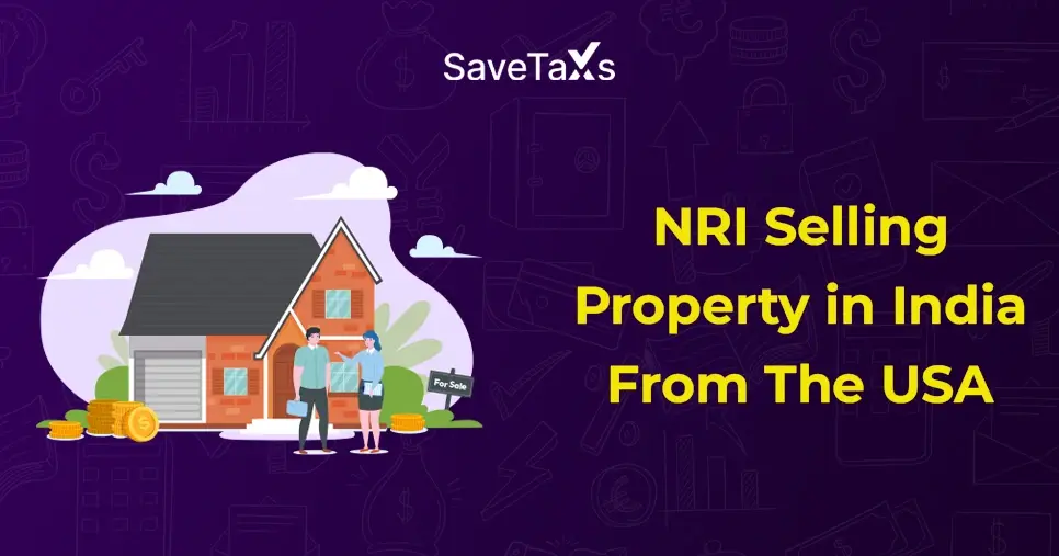 NRI Selling Property In India From The USA