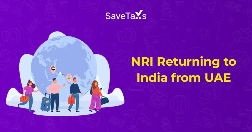 A Guide for NRIs Returning to India from UAE
