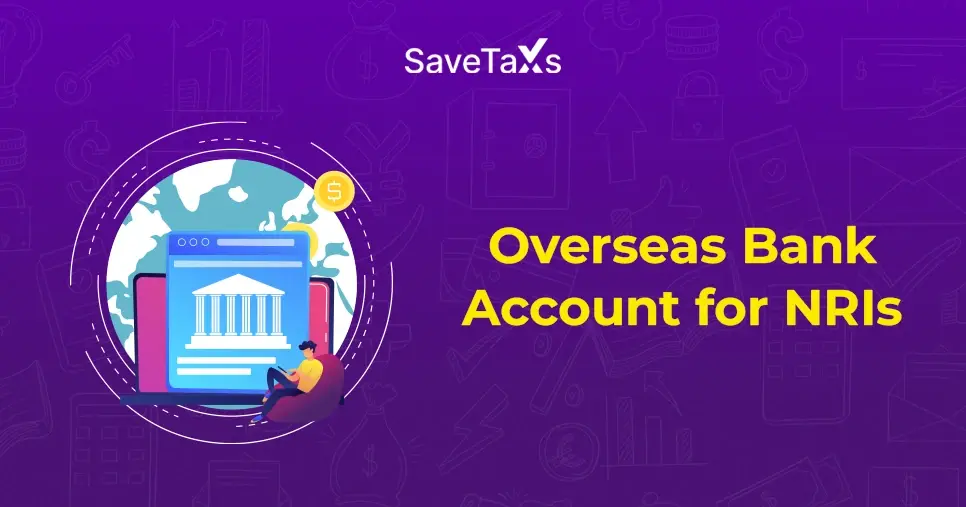Overseas Bank Account for NRIs