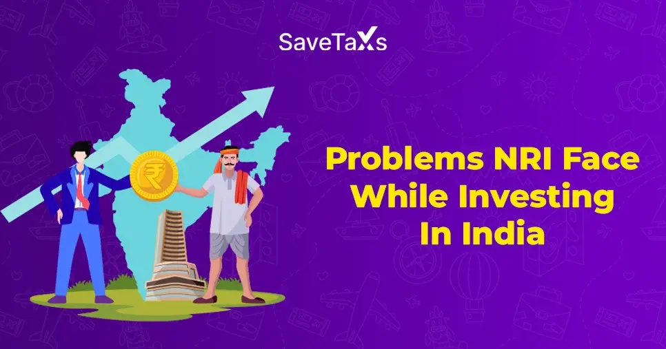 Top 5 Problems NRI Face While Investing In India