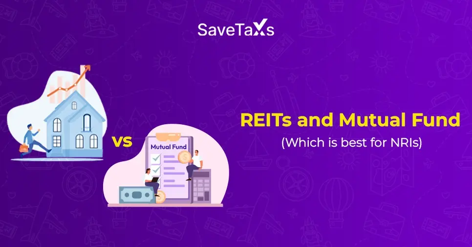 NRI Guide to Choosing Between REITs and Mutual Funds
