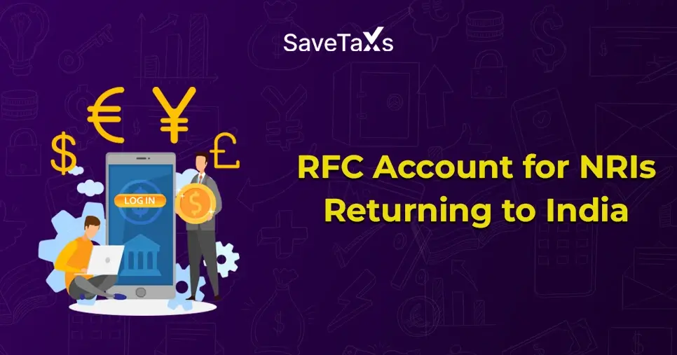 What is an RFC Account for NRIs Returning to India?