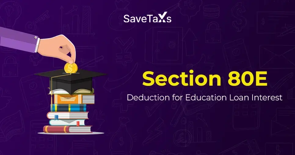 Section 80E of IT Act - Deduction for Education Loan Interest