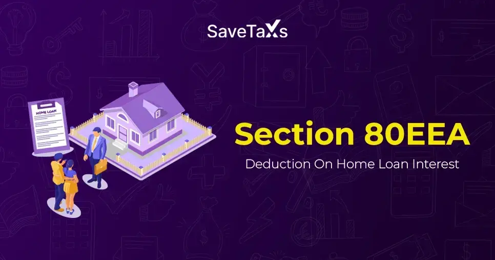 Section 80EEA Tax Deduction on Home Loan Interest for Affordable Housing