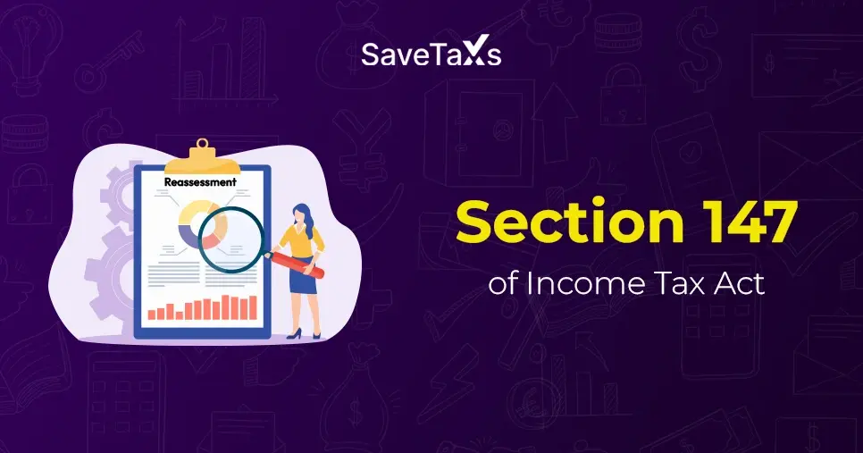 What is Section 147 of the Income Tax Act?
