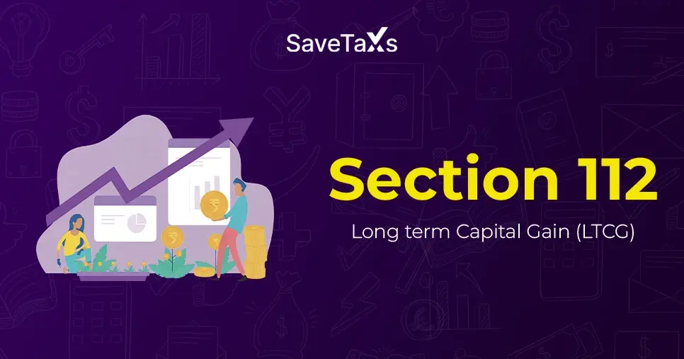 Section 112 of the Income Tax Act: Tax on Long Term Capital Gains
