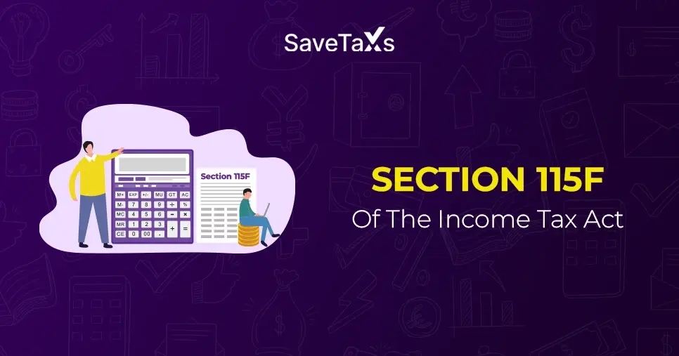 Section 115F: Unlocking Tax Benefits for NRIs in India