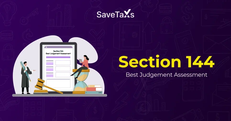 Section 144 of the Income Tax Act: Best Judgement Assessment