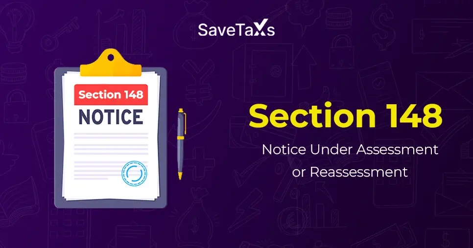 Income Tax Act Section 148: Assessment or Reassessment