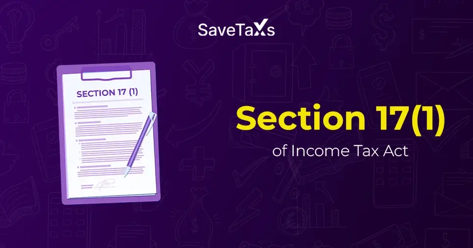 Section 17(1)- Definition of Salary Under the Income Tax Act