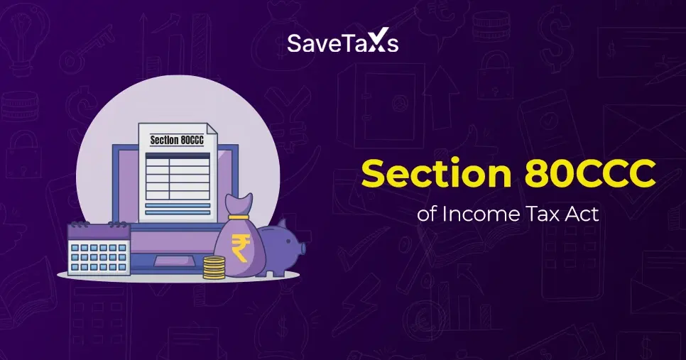 Section 80CCC: Deduction on Pension Fund Contributions