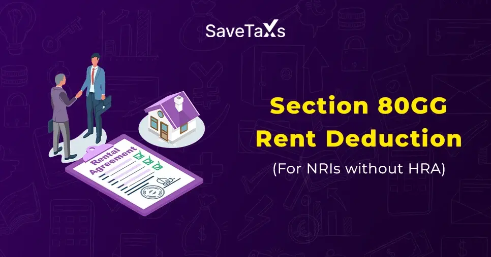 Section 80GG: Claim Tax Deductions on Rent Paid for Indian and NRIs?