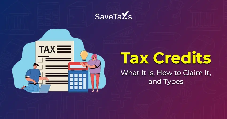 Tax Credit: What It Is, How to Claim It, and Types