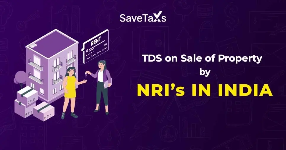 TDS on Sale of Property by NRIs in India