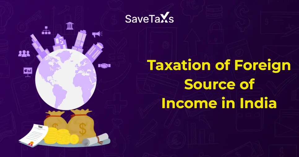 Taxation of Foreign Source of Income in India for NRIs
