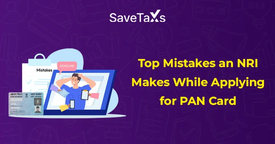 Top Mistakes While Applying for an NRI PAN Card