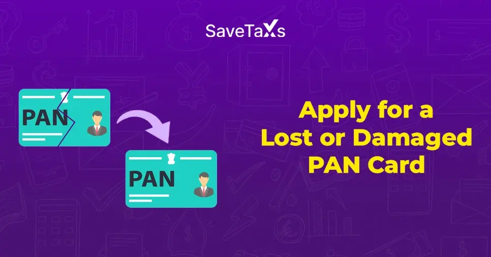 How to Apply for a Lost or Damaged PAN Card?