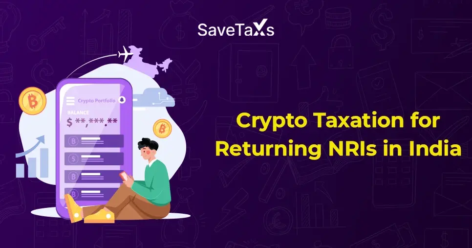 Crypto Taxation for Returning NRIs in India