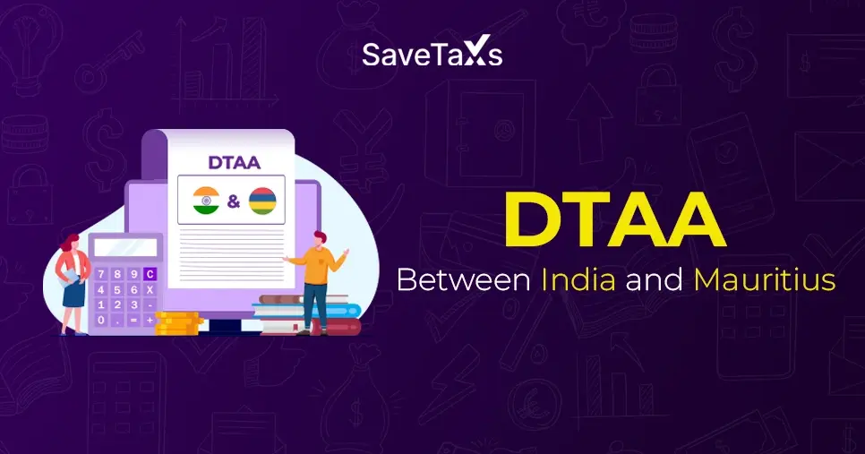 Double Tax Avoidance Agreement (DTAA) Between India and Mauritius