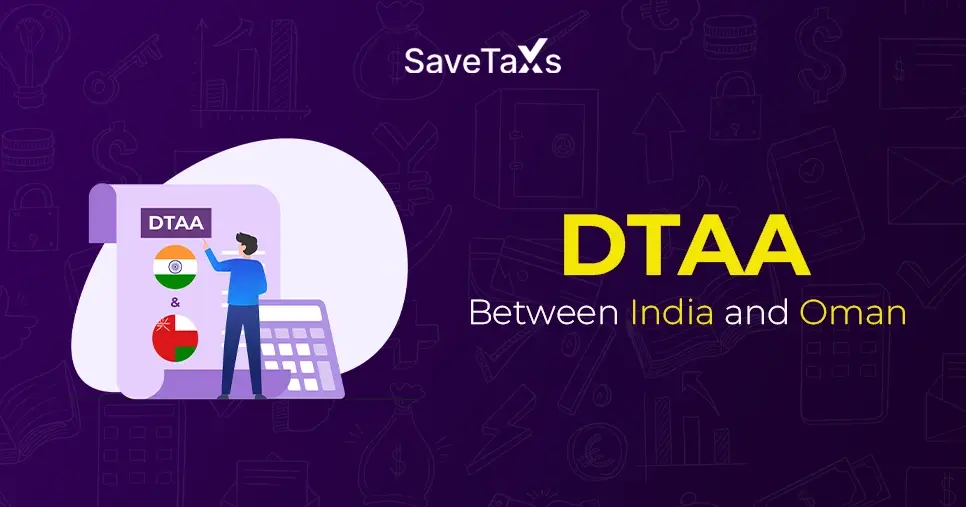 Double Tax Avoidance Agreement (DTAA) Between India and Oman