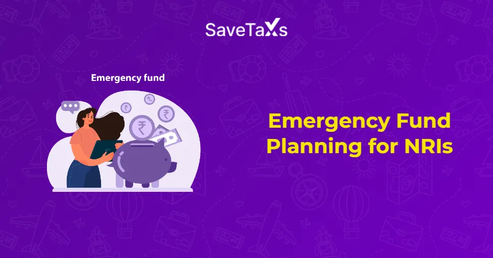 What Does Emergency Fund Planning Mean for NRIs?