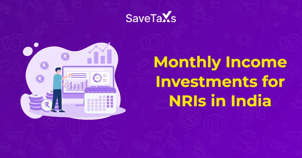 Monthly Income Investments for NRIs in India
