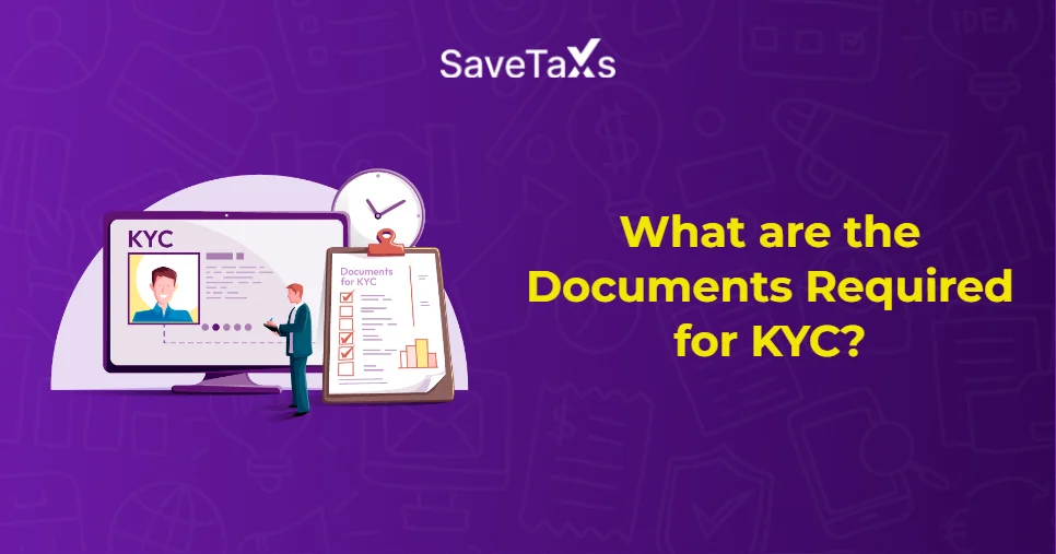 What are the Documents Required for KYC?