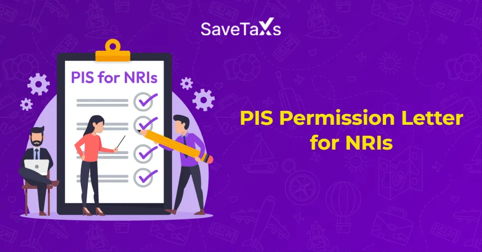 What Is PIS and How to Get a PIS Permission Letter for NRIs?