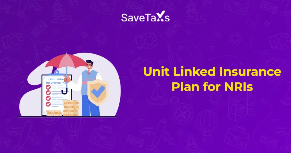 Unit Linked Insurance Plan for NRIs
