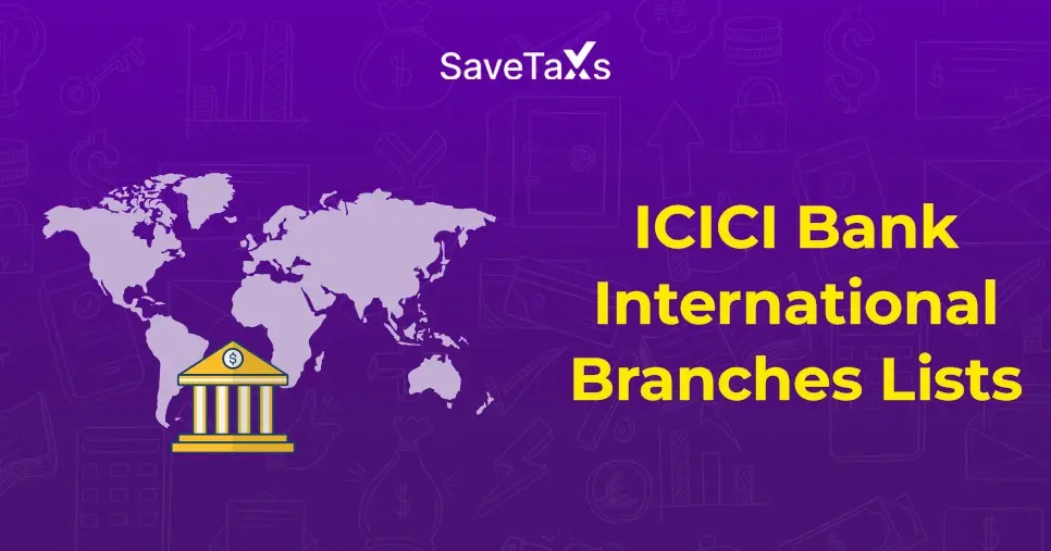 ICICI Bank International Branches: Things NRIs Need to Know