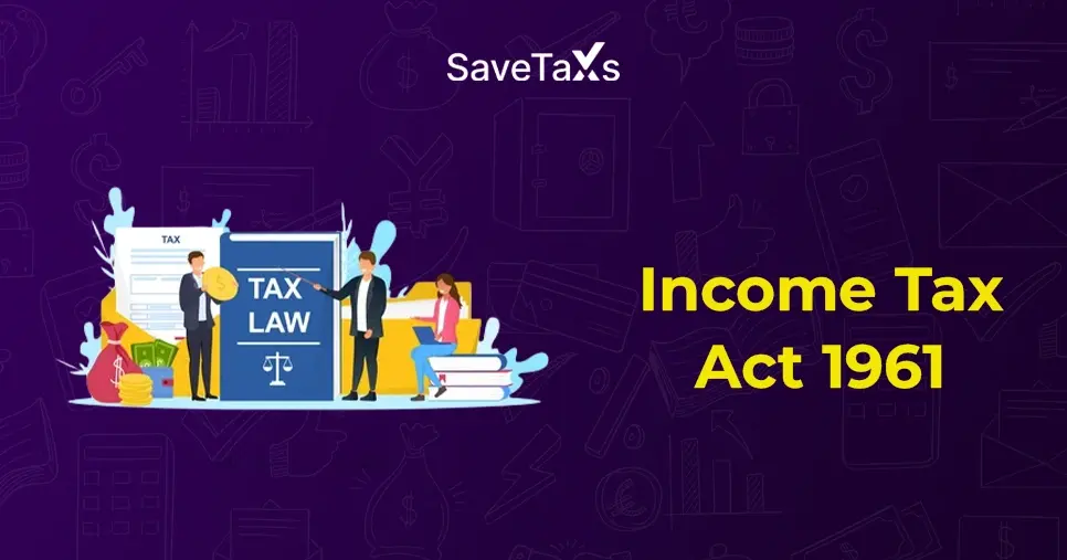 Income Tax Act 1961: Chapters, Objectives, Features, Provisions