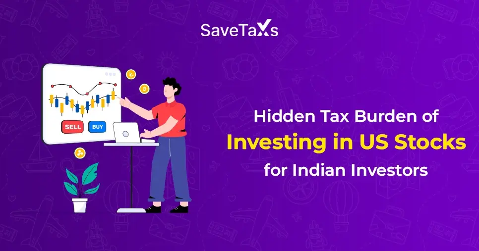 The Hidden Tax Burden of Investing in US Stocks for Indian Investors