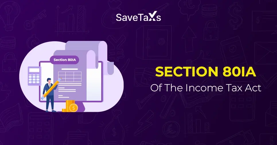 Section 80IA of the Income Tax Act: Everything You Need to Know