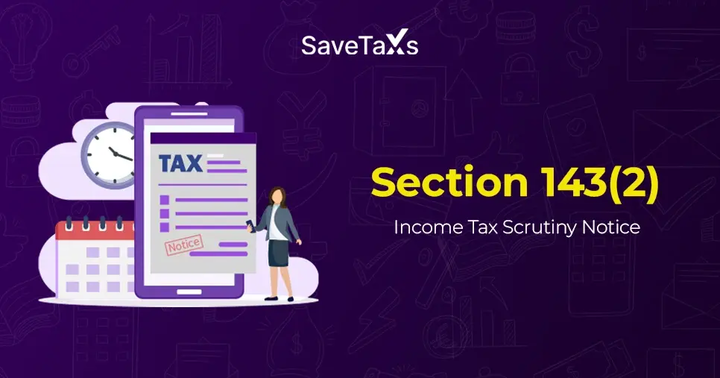 Section 143(2) Notice Meaning & How to Respond