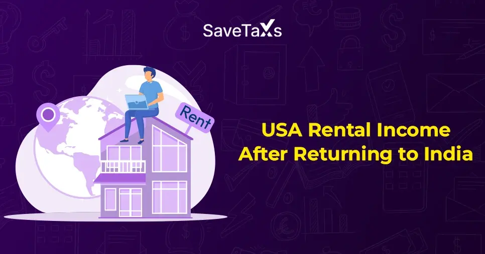 USA Rental Income Tax for RORs in India