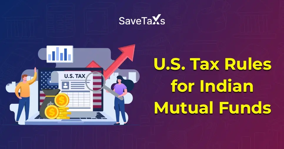 US Taxation of Indian Mutual Funds for NRIs and Indian Americans
